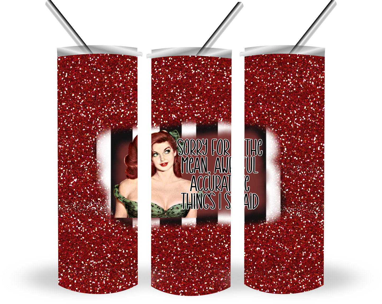 Sorry for the Mean, Awful, Accurate Things I Said 20 oz Tumbler