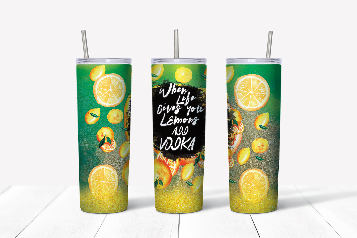 When Life Gives you Lemons Add Vodka 20 oz Tumbler