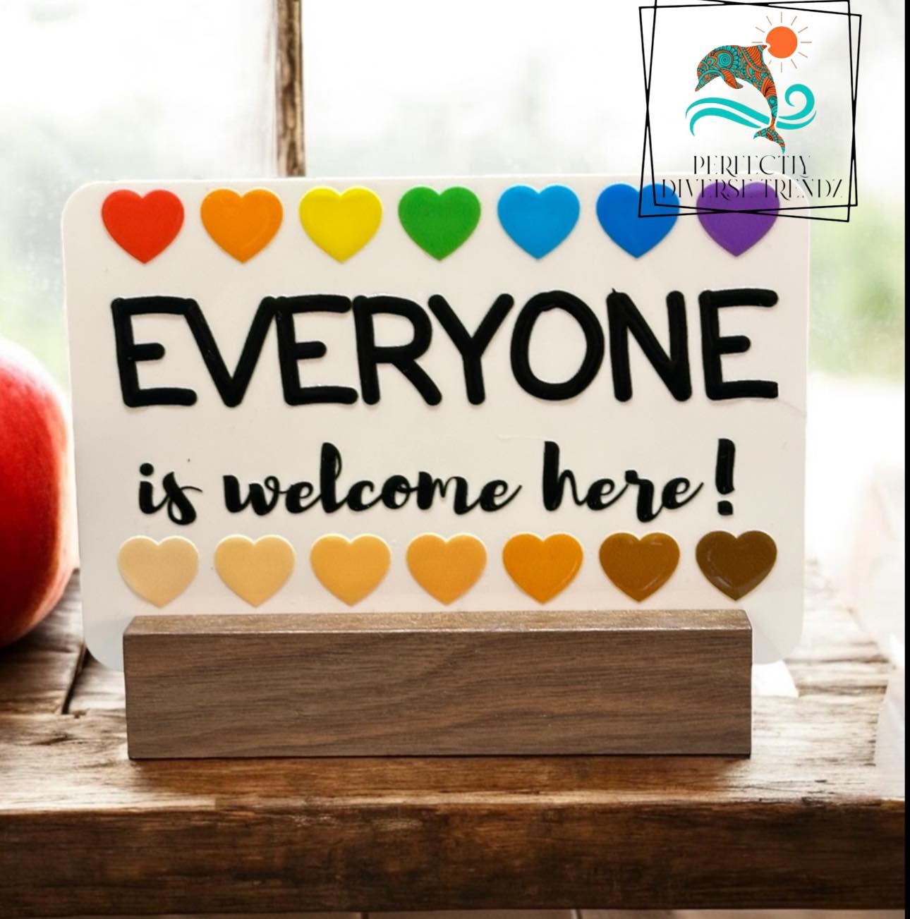 Everyone is welcome here desk or shelf sign
