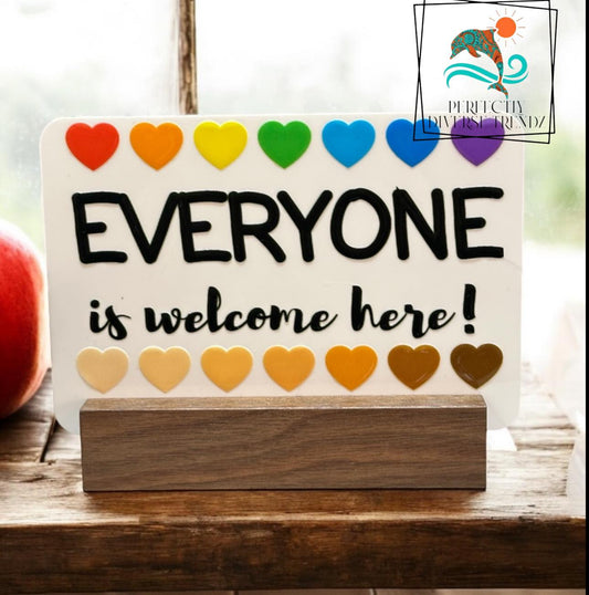 Everyone is welcome here desk or shelf sign
