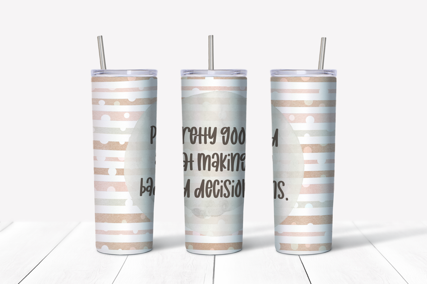 Pretty Good at Making Bad Decisions 20 oz Tumbler