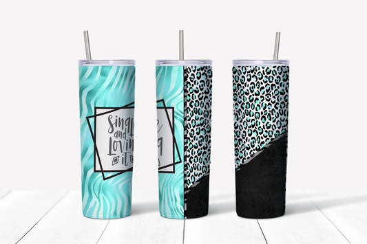 Single and Loving It 20 oz Tumbler (Leopard Teal)