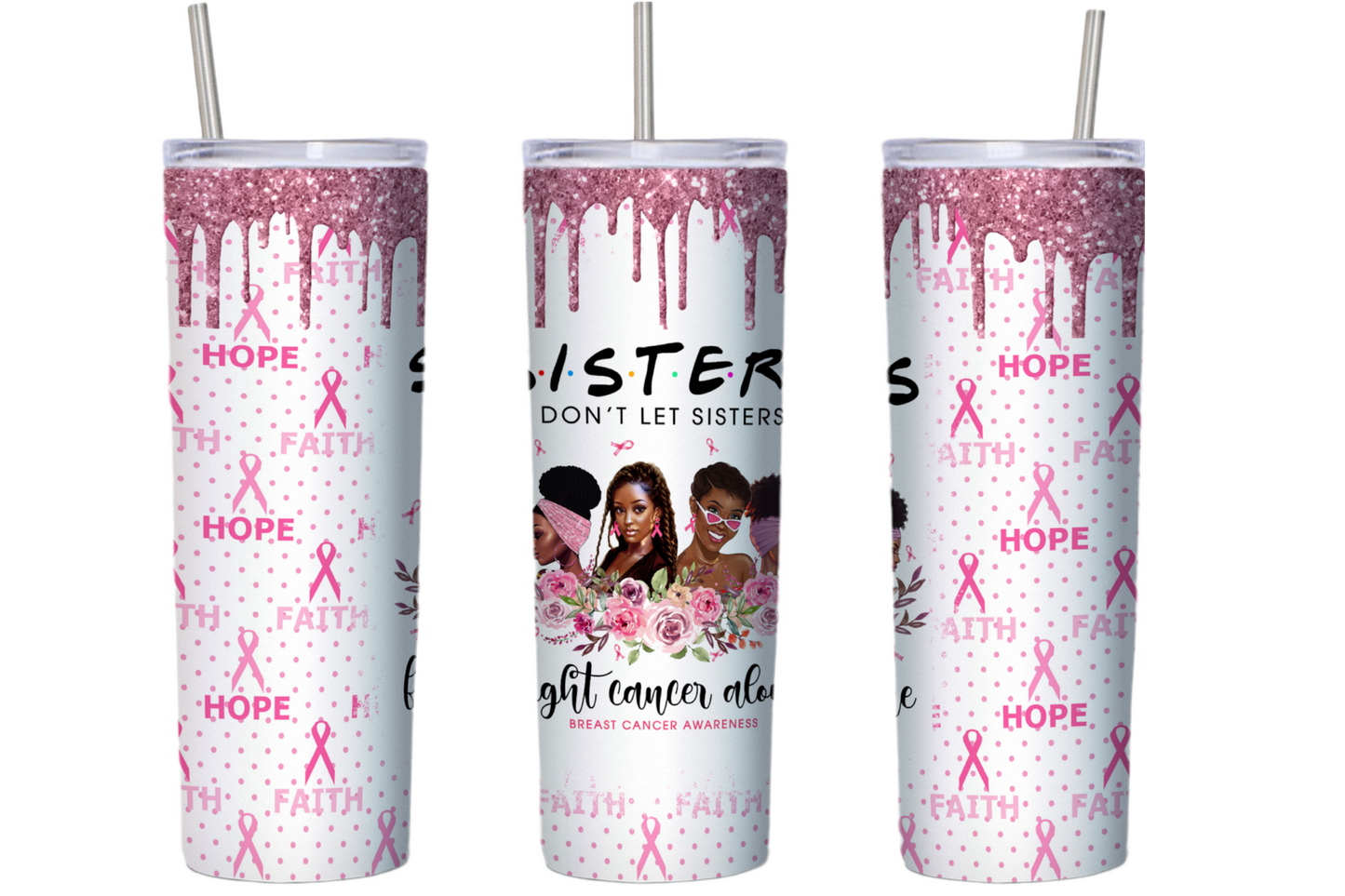 Sisters Don't Let Sisters Fight Breast Cancer Alone 20 oz Tumbler
